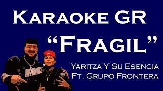 Karaoke  Frágil  Yaritza Y Su Esencia Ft Grupo Frontera [upl. by Sapphira]