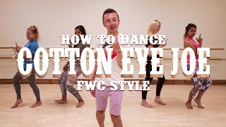 How to dance  COTTON EYE JOE  FWC Style [upl. by Brennan177]