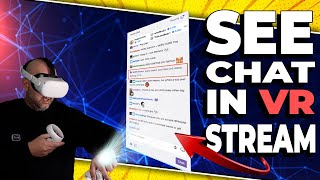 How to See Twitch Chat in VR With Oculus or Steam YouTube and Facebook Chat too [upl. by Yttel954]