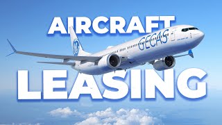 How Aircraft Leasing Works amp Why Airlines Do It [upl. by Fortune152]