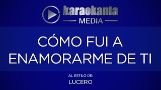 Karaokanta  Lucero  Cómo fui a enamorarme de ti [upl. by Hamal267]