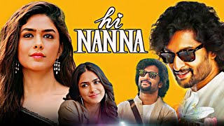 Hi Nanna 2023   Nani  Mrunal Thakur  Kiara Khanna  Shruthi Hassan  Fullmoviefactsampreviews [upl. by Marleah341]