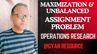 MAXIMIZATION amp UNBALANCED PROBLEM ASSIGNMENT PROBLEM OPERATIONS RESEARCH Lecture  14 [upl. by Isawk8]