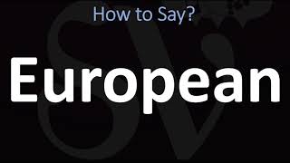 How to Pronounce European CORRECTLY [upl. by Aleunam517]