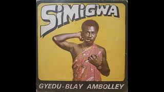 Simigwa  Gyedu Blay Ambolley Full Album Original Vinyl Rip [upl. by Notlew705]