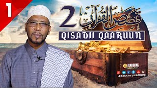 QISASKA QURANKA 2 📜XALQADII 1AAD ┇QISADII QAARUUN ᴴᴰ┇ShAbubakar Xoosh [upl. by Bonn]