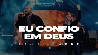 Eu Confio Em Deus Clipe Oficial  Lagoinha One [upl. by Nanete243]