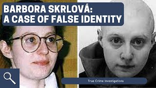 BARBORA SKRLOVÁ A CASE OF FALSE IDENTITY [upl. by Weig190]