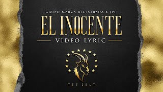 Grupo Marca Registrada  El Inocente Lyric Video [upl. by Eseilanna]