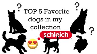 TOP 5  My favourite Schleich dog [upl. by Acceber]