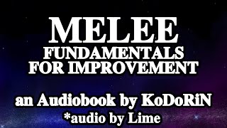 Melee Fundamentals For Improvement  Audiobook Edition [upl. by Neffirg]