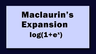 Maclaurin Expansion log1ex [upl. by Aivilys]