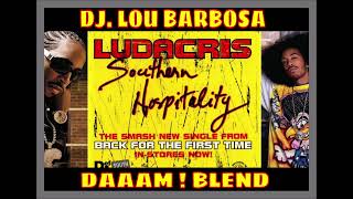 Ludacris Southern Hospitality DjLou Barbosa Tha Alkaholiks Daaam Blend [upl. by Eimmis]