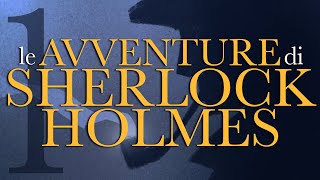 Le avventure di Sherlock Holmes  pt1  Conan Doyle  Audiolibro italiano [upl. by Namra932]