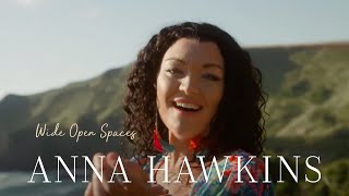 Wide Open Spaces  Anna Hawkins Official Music Video [upl. by Acissaj]