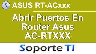 Abrir puertos en router Asus RTACXXX [upl. by Ynabla472]