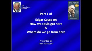 Edgar Cayces philosophy on our creation why were on earth and whats next from herepart 1 of 3 [upl. by Pan226]