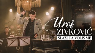 UROS ZIVKOVIC  SLAZI DA VOLIS ME Cover [upl. by Adiaros999]