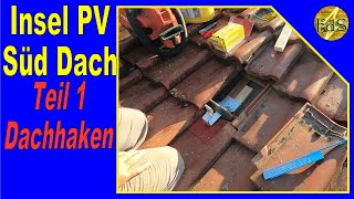 DIY 1 PVAnlage Süddach Montage Dachhaken  Inselanlage für Notstrom mit Speicher  Balkonkraftwerk [upl. by Gypsie]