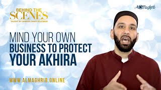 Mind Your Own Business To Protect Your Akhira  Shaykh Omar Suleiman [upl. by Viehmann]