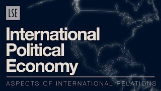 Aspects of International Relations International Political Economy [upl. by Bruyn]