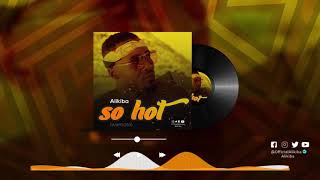 Alikiba  SO HOT Official Audio [upl. by Mail535]