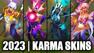 ALL KARMA SKINS SPOTLIGHT 2023  League of Legends [upl. by Kermy311]