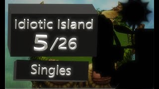 My Actual Professional Idiots  Idiotic Island  Singles 🤑 [upl. by Gnoht528]