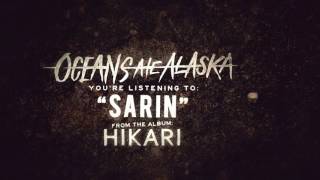 Oceans Ate Alaska  Sarin [upl. by Aihsercal]