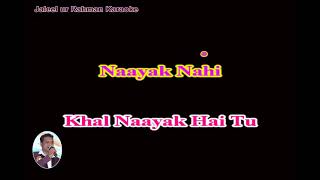 NAYAK NAHI KHAL NAYAK HUN MAIN  With Famel Voice  Karaoke With Scrolling Lyrics English [upl. by Earley]