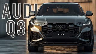 New 2025 Audi Q3 Unveiled  An improvement in style and innovation [upl. by Okkin38]