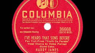 1943 HITS ARCHIVE I’ve Heard That Song Before  Harry James Helen Forrest vocal a 1 record [upl. by Aivlys]