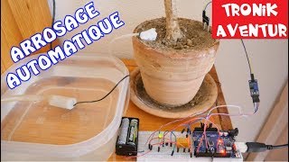 TRONIK AVENTUR 272  ARROSAGE AUTOMATIQUE avec ARDUINO  SONDE HUMIDITE  POMPE IMMERGEE [upl. by Polito]