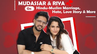 Mudassar Khan amp Riya Kishanchandani On Hindu Muslim Marriage Hate Love Story amp More [upl. by Rugg]