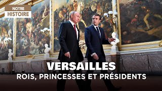 Versailles  Rois Princesses et Présidents  Au coeur de la diplomatie française  Documentaire MG [upl. by Peursem]