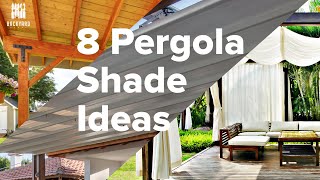 8 Fabulous Pergola Shade Ideas for Your Backyard  Backyardscape [upl. by Hecht]