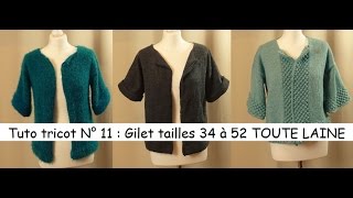 Tuto tricot 11  tricoter un gilet femme tailles 34 à 52 TOUTE LAINE [upl. by Tipton]