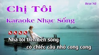 Chị Tôi Karaoke Nhạc Sống  Karaoke Chi Toi Beat Nu [upl. by Rosenbaum249]