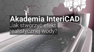 Akademia InteriCAD Jak stworzyć efekt realistycznej wody [upl. by Cedell]