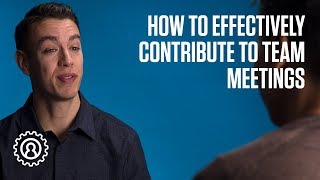 How to effectively contribute to team meetings [upl. by Nirag]