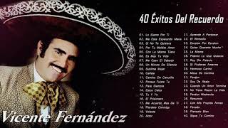 VICENTE FERNANDEZ RANCHERAS DE LAS PRIMERAS  Vicente Fernández EXITOS Sus Mejores Canciones [upl. by Orit]