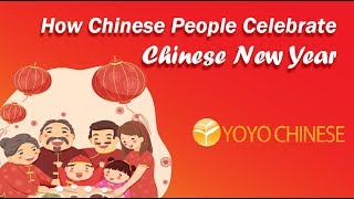 How Chinese People Celebrate Chinese New Year  Yoyo Chinese [upl. by Euk444]