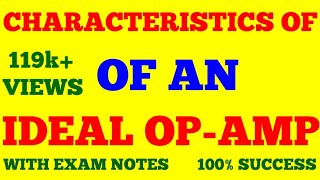 CHARACTERISTICS OF IDEAL OPAMP  OPAMP PARAMETERS  ELECTRONICS  WITH EXAM NOTES [upl. by Pelson557]