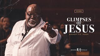 Glimpses of Jesus  Bishop TD Jakes [upl. by Llenahs688]