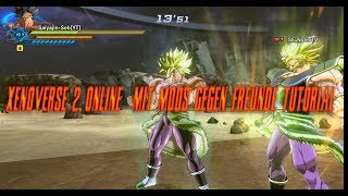 Dragonball Xenoverse 2 Tutorial Online mit Mods Spielen Wir zeigens euch wie es geht [upl. by Lohcin]