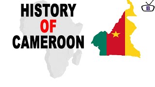 History of Cameroon [upl. by Llirrehs925]