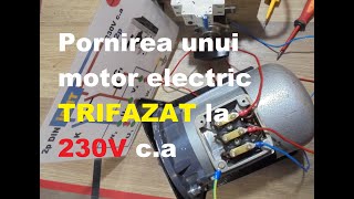 Pornirea unui motor trifazat la 230V c a [upl. by Bluh706]