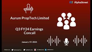 Aurum PropTech Limited Q3 FY24 Earnings Concall [upl. by Anahsit]