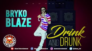 Bryko Blaze  Drink And Drunk Official Lyric Video [upl. by Kinsman]