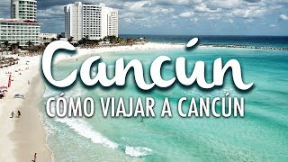 Cancún cómo viajar a Cancún y conocer la Riviera Maya [upl. by Yancy917]